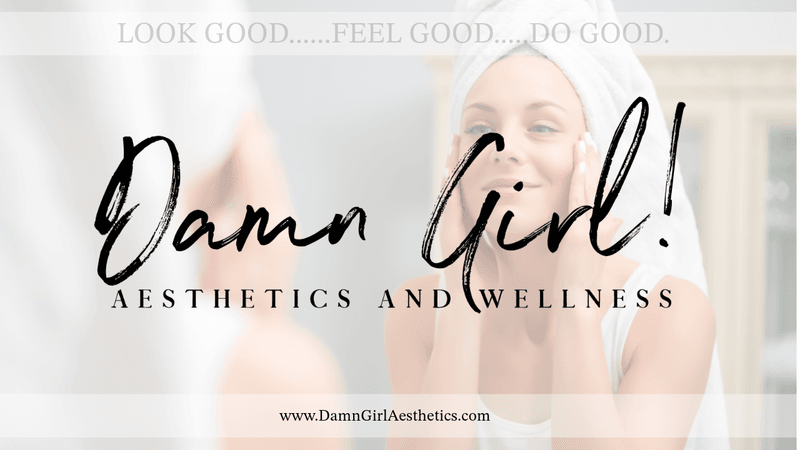 Damn Girl! Aesthetics and Wellness