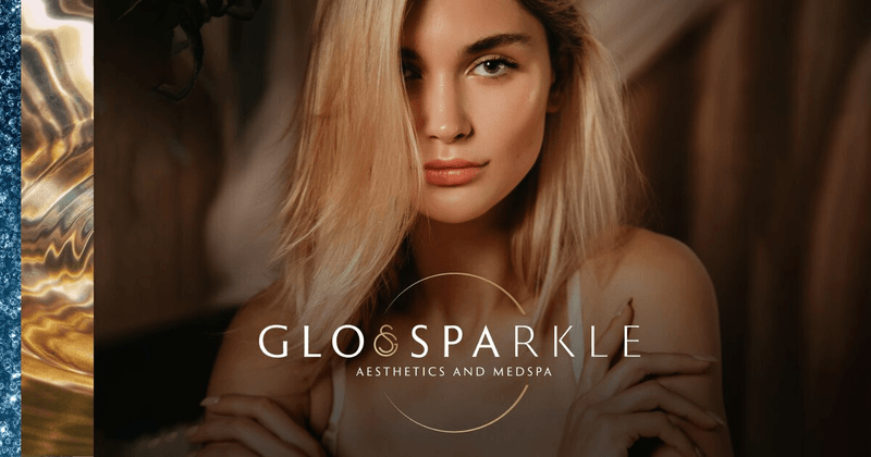 GLO & SPARKLE Aesthetics & Med Spa