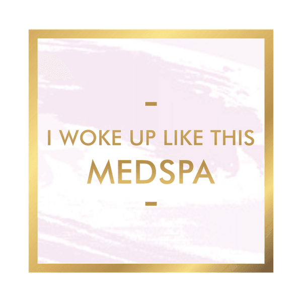 I Woke Up Like This Medspa