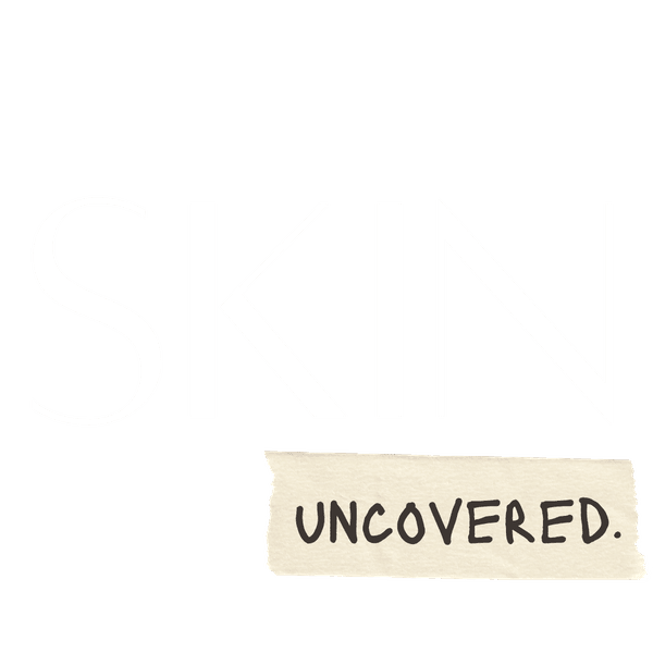 Skin Uncovered